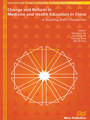 cover image of Change and Reform in Medicine and Health Education in China--A Teaching Staffs Perspective